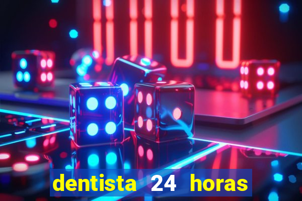 dentista 24 horas em betim